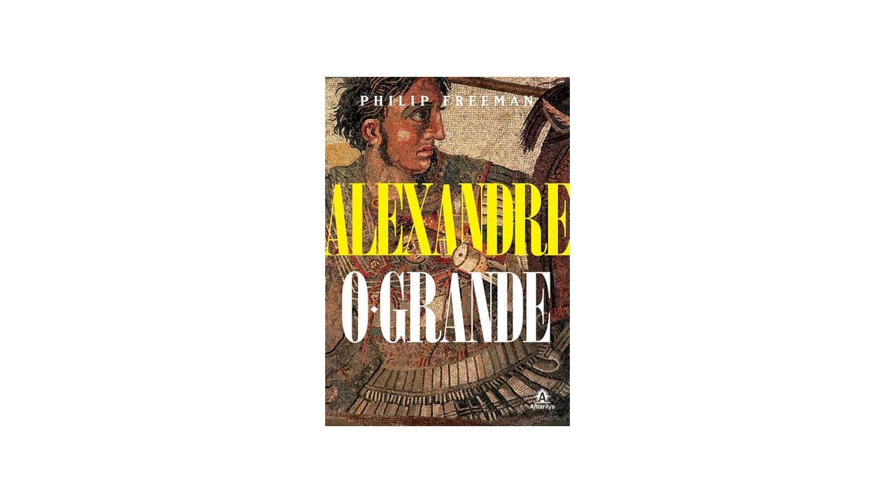 Melhor Biografia de Alexandre o Grande: 7 Opções para Conhecer Sua História